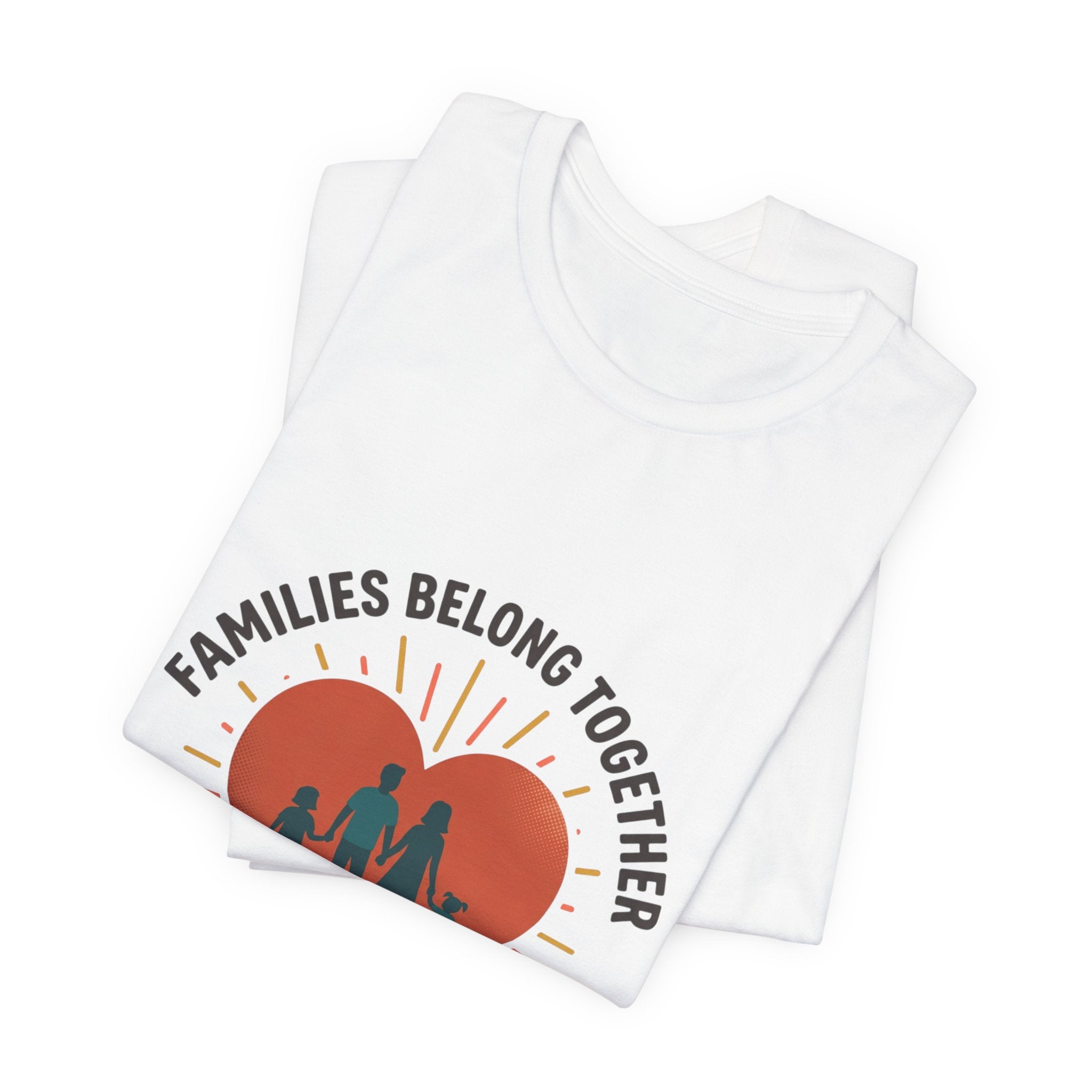 Families Belong Together Tee — "Families Belong Together / Las Familias Merecen Estar Unidas" Heart Graphic