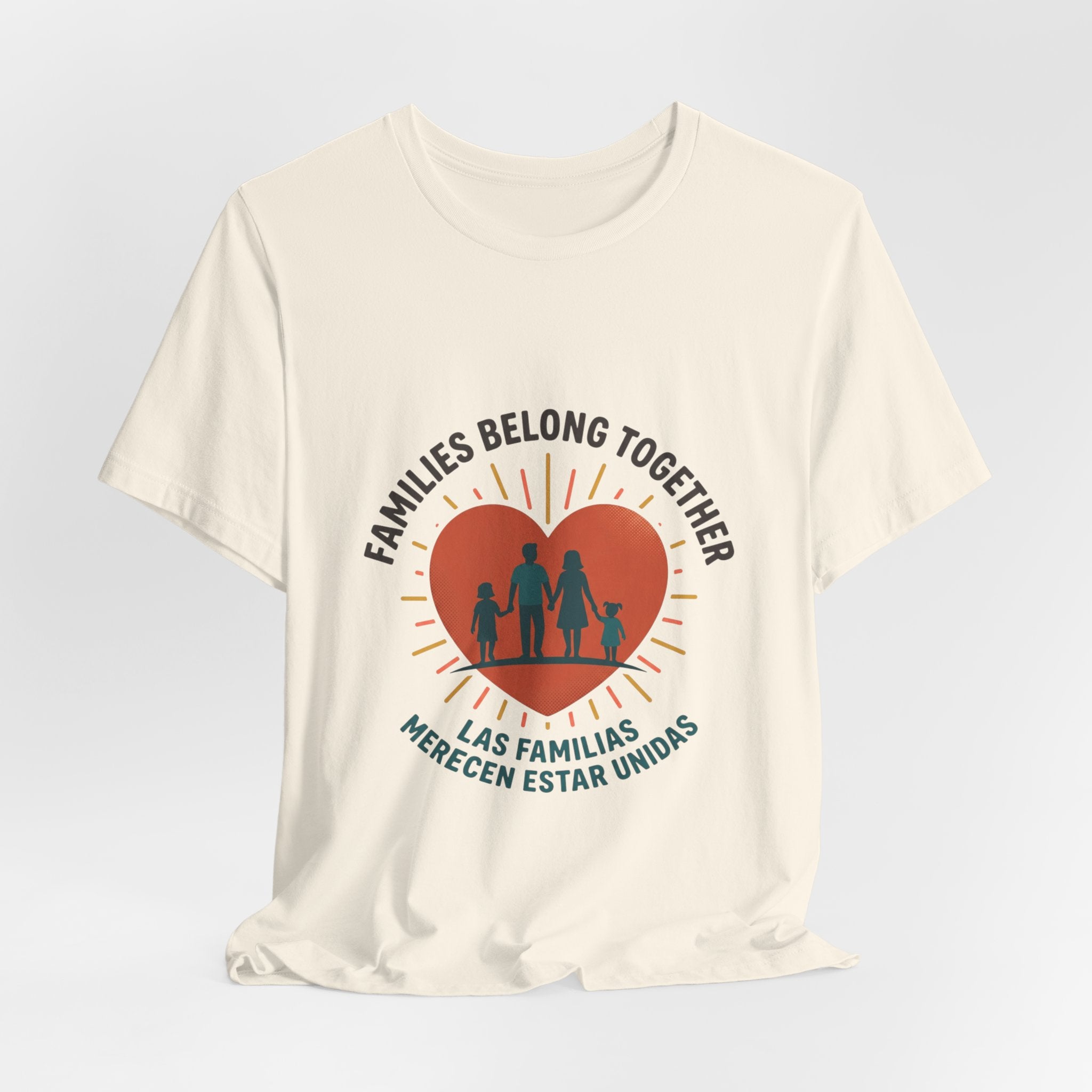 Families Belong Together Tee — "Families Belong Together / Las Familias Merecen Estar Unidas" Heart Graphic