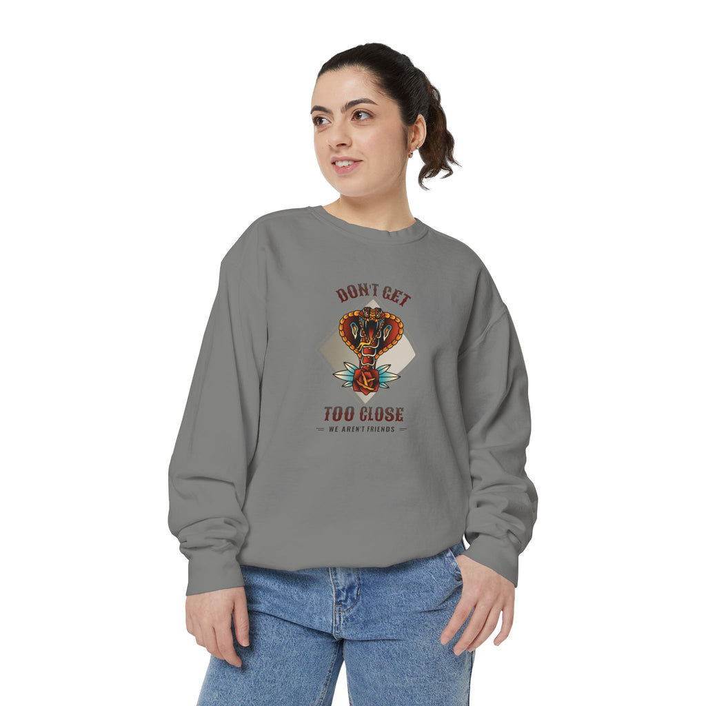 Sweatshirt — "Don't Get Too Close" Retro Cobra Graphic