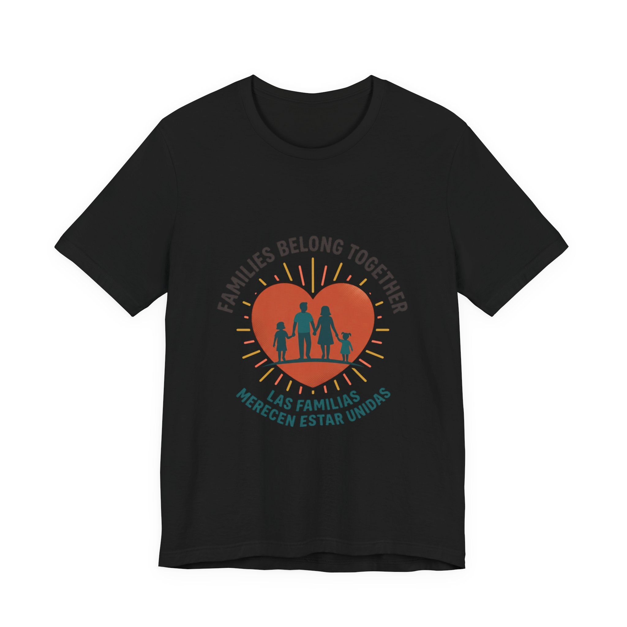 Families Belong Together Tee — "Families Belong Together / Las Familias Merecen Estar Unidas" Heart Graphic