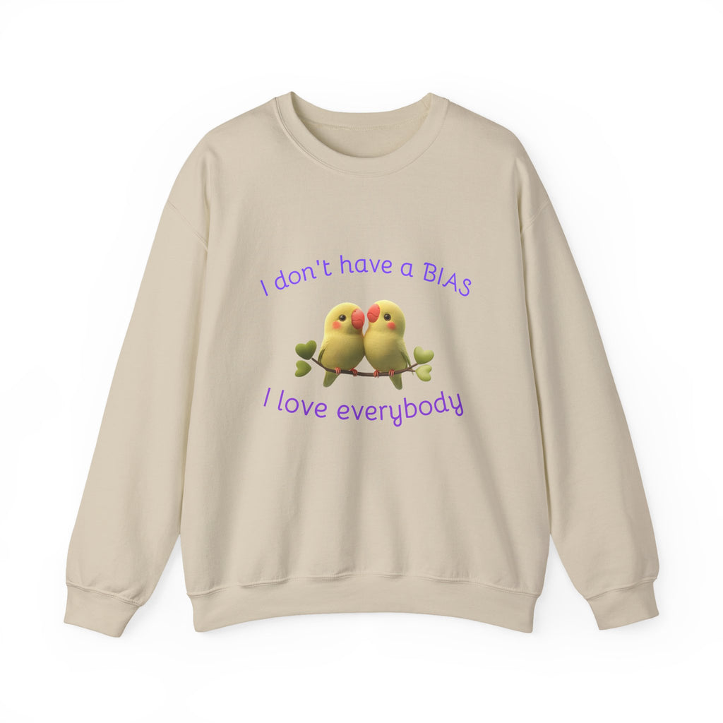 Crewneck Sweatshirt — "I don't have a BIAS, I love everybody" Cute Lovebird Design