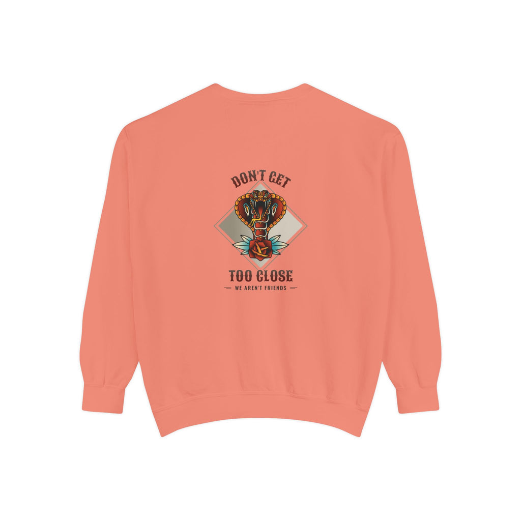 Sweatshirt — "Don't Get Too Close" Retro Cobra Graphic