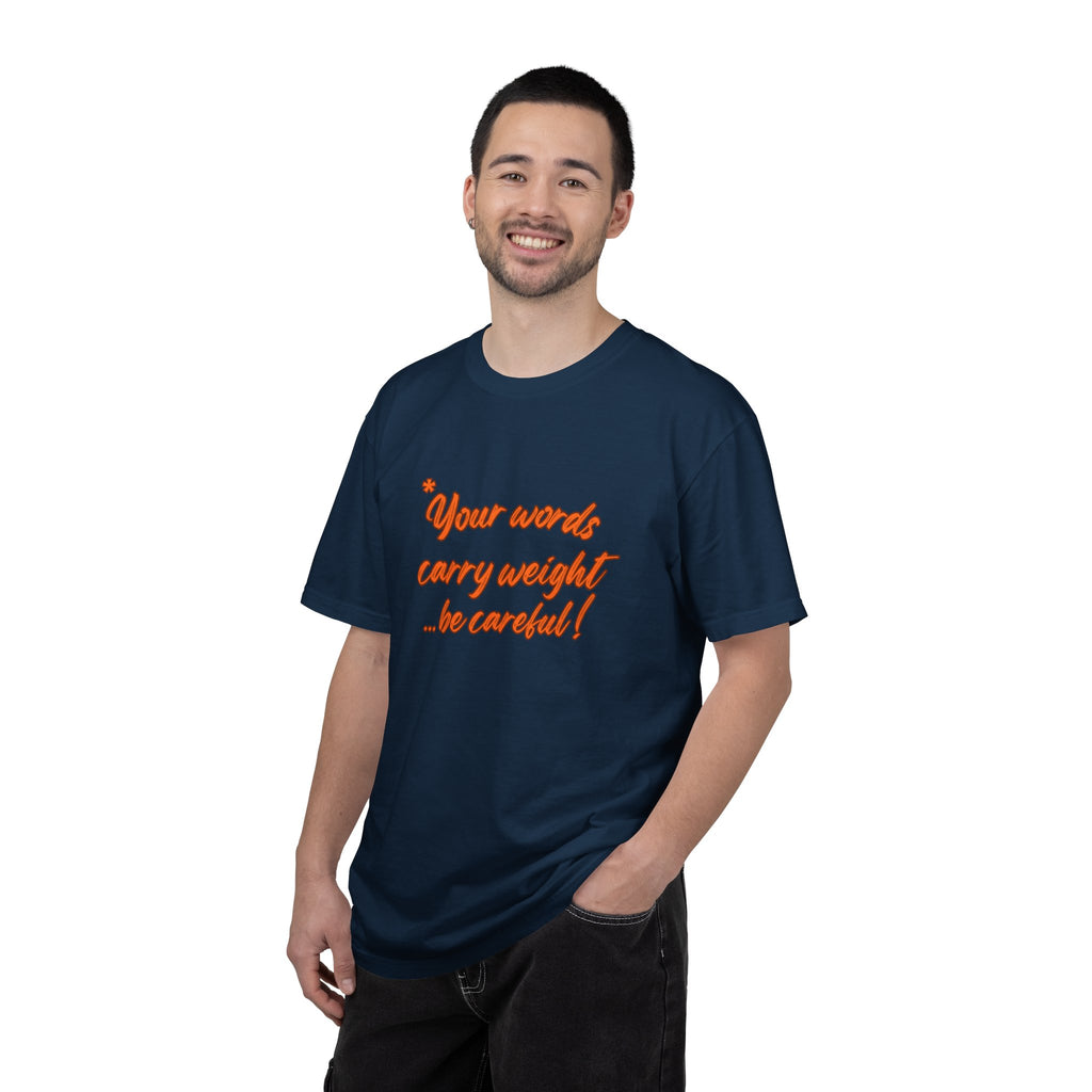 "Your words carry weight…be careful!" Graphic T-Shirt