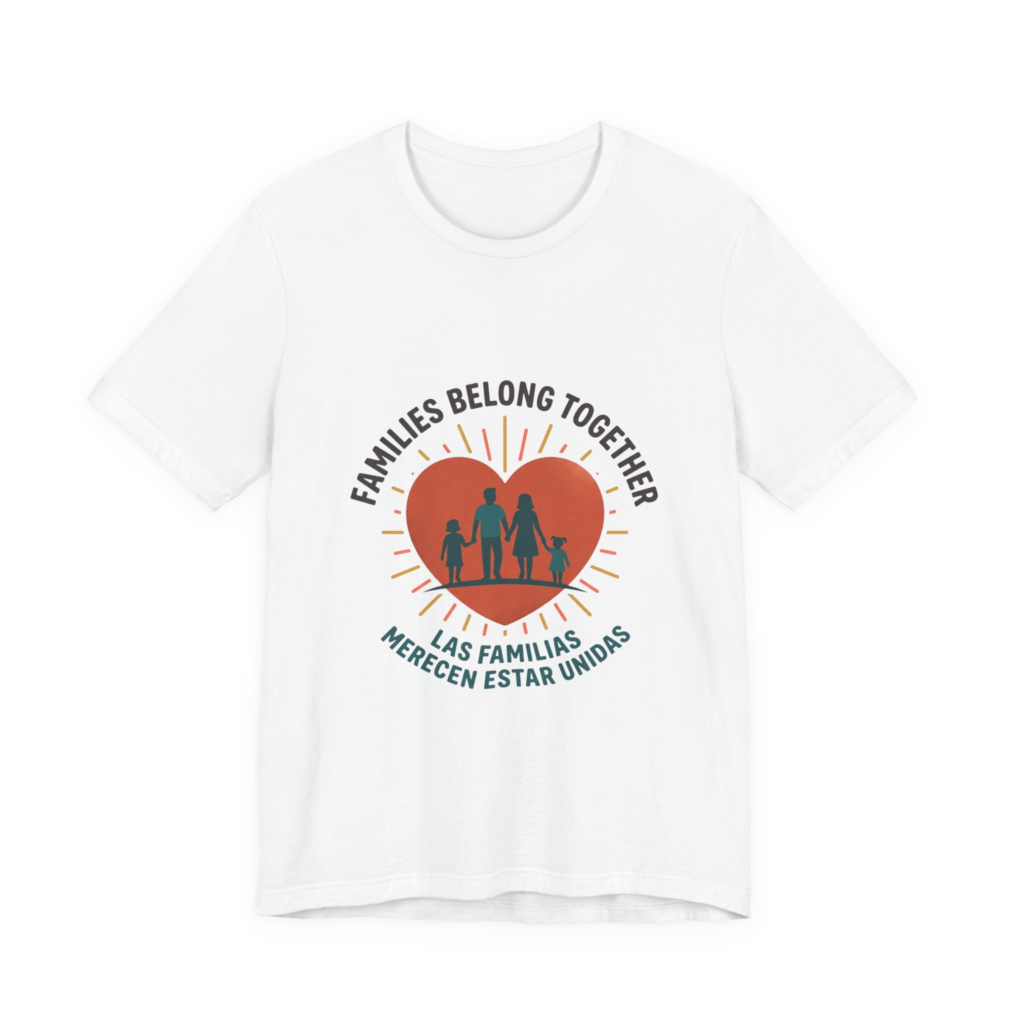 Families Belong Together Tee — "Families Belong Together / Las Familias Merecen Estar Unidas" Heart Graphic