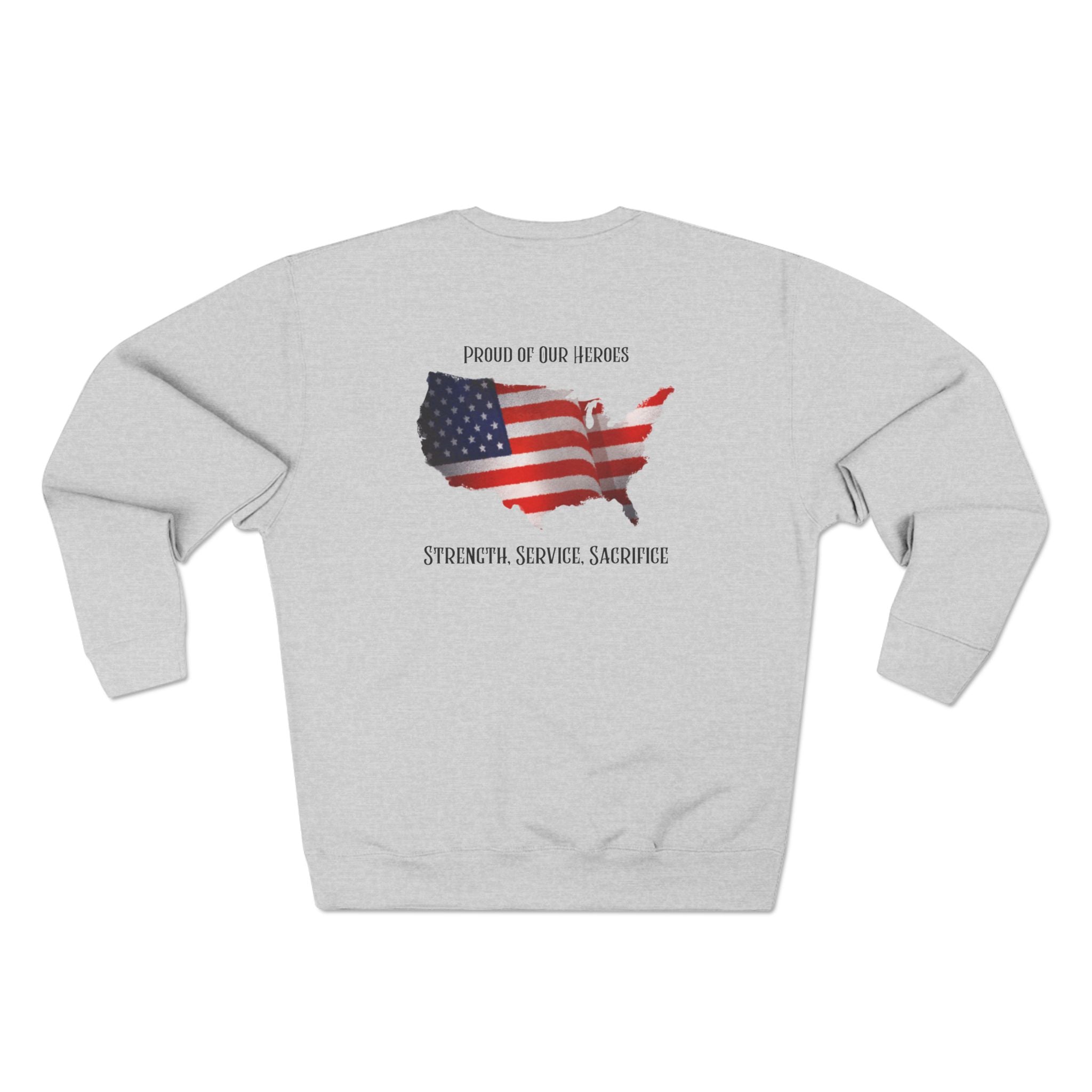 Patriotic USA Map Sweatshirt — "Proud of Our Heroes: Strength. Service. Sacrifice."