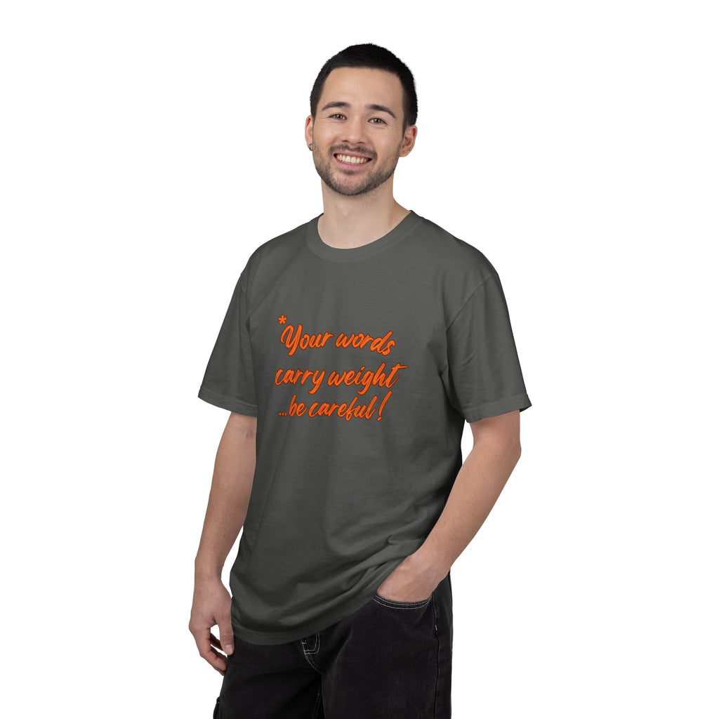 "Your words carry weight…be careful!" Graphic T-Shirt
