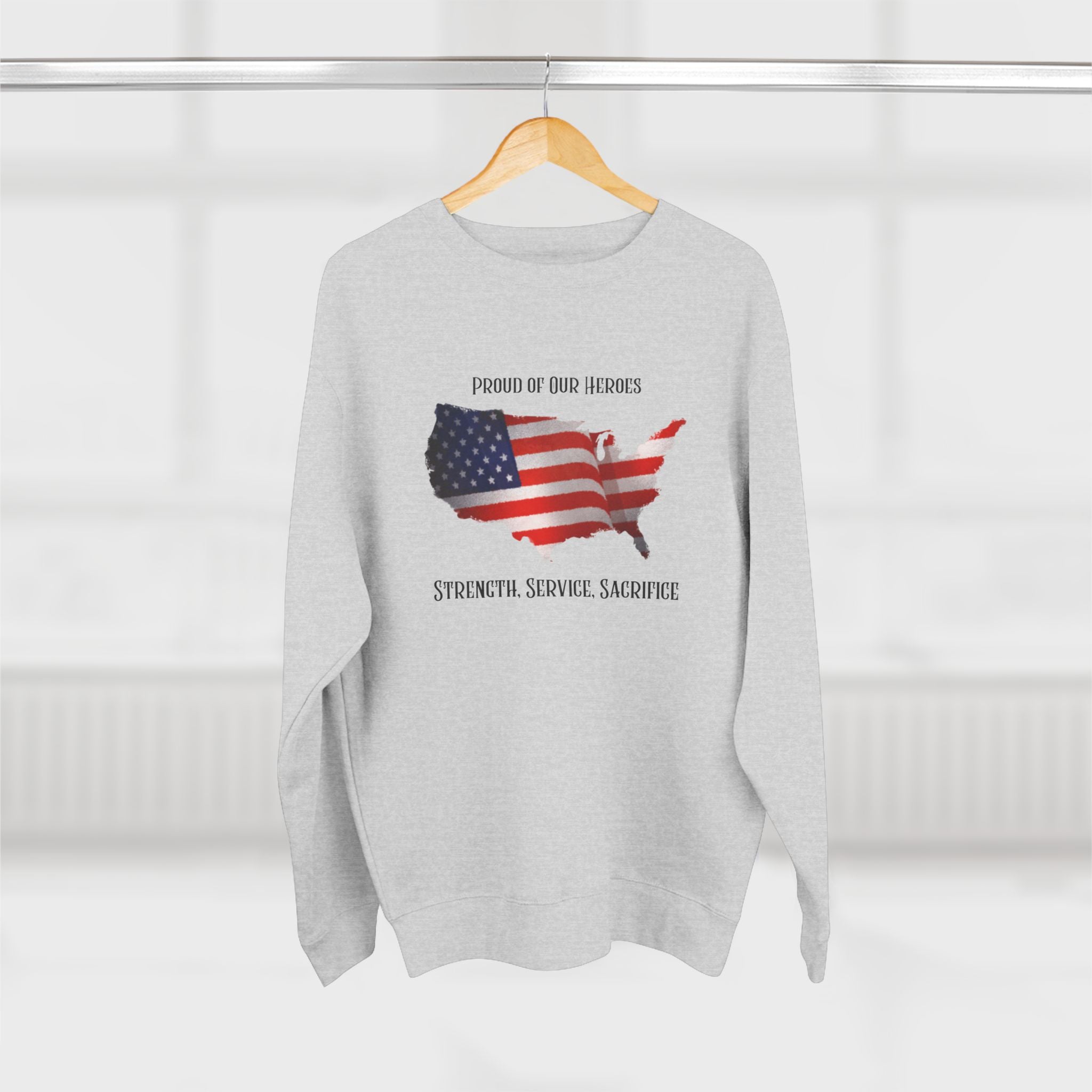 Patriotic USA Map Sweatshirt — "Proud of Our Heroes: Strength. Service. Sacrifice."