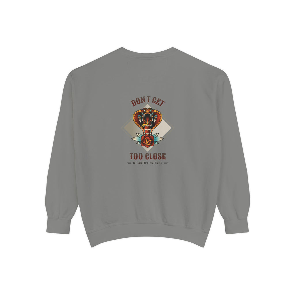 Sweatshirt — "Don't Get Too Close" Retro Cobra Graphic