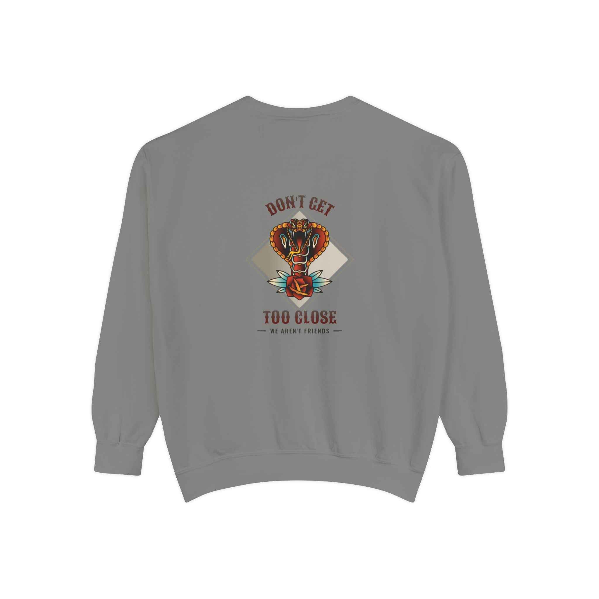 Sweatshirt — "Don't Get Too Close" Retro Cobra Graphic