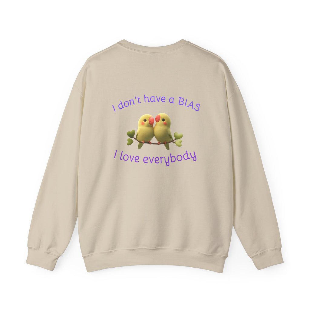 Crewneck Sweatshirt — "I don't have a BIAS, I love everybody" Cute Lovebird Design