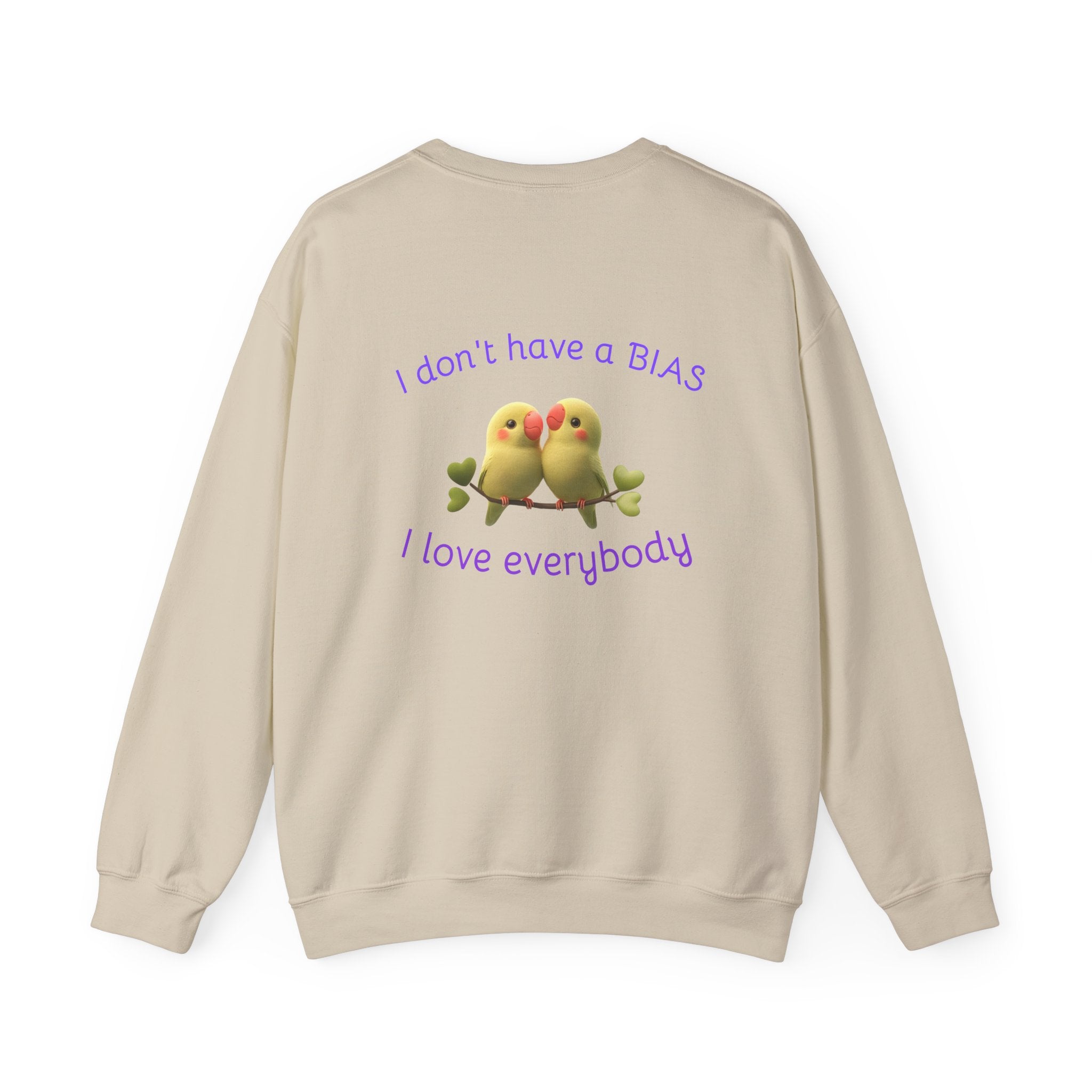 Crewneck Sweatshirt — "I don't have a BIAS, I love everybody" Cute Lovebird Design