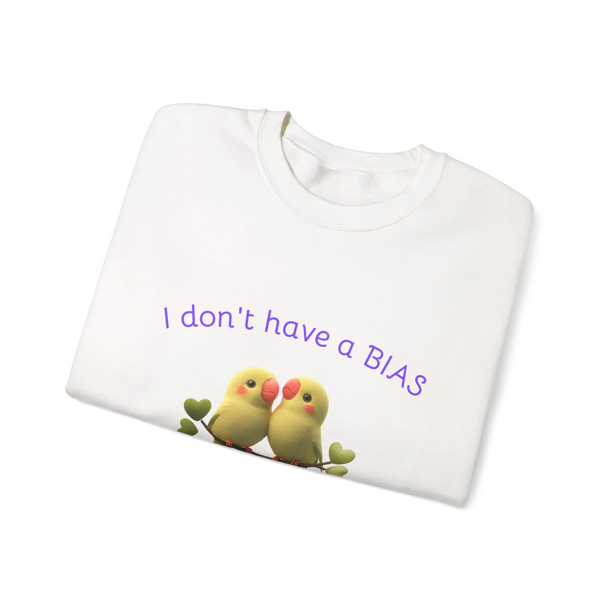 Crewneck Sweatshirt — "I don't have a BIAS, I love everybody" Cute Lovebird Design