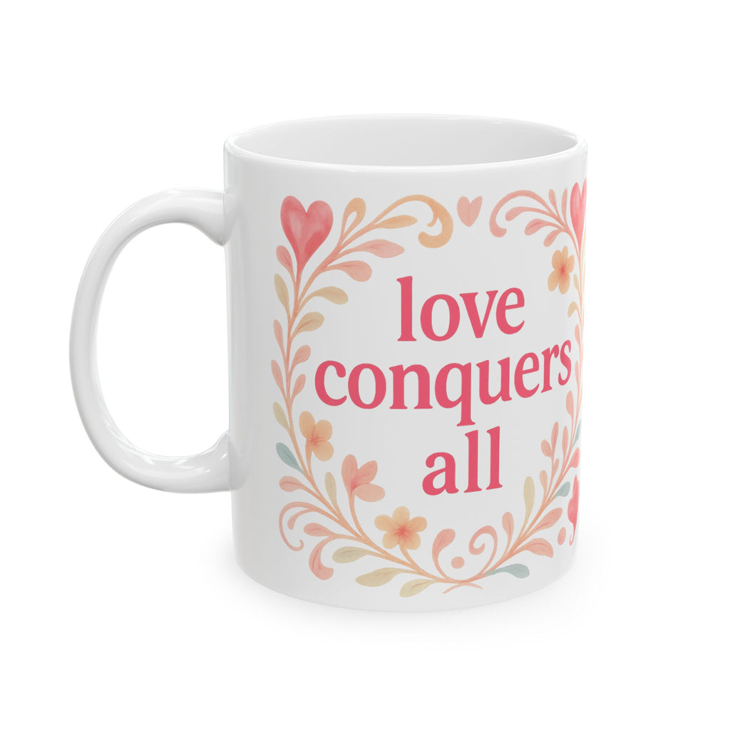 Love Conquers All Ceramic Mug — Floral Heart Inspirational Coffee Cup (11oz/15oz)
