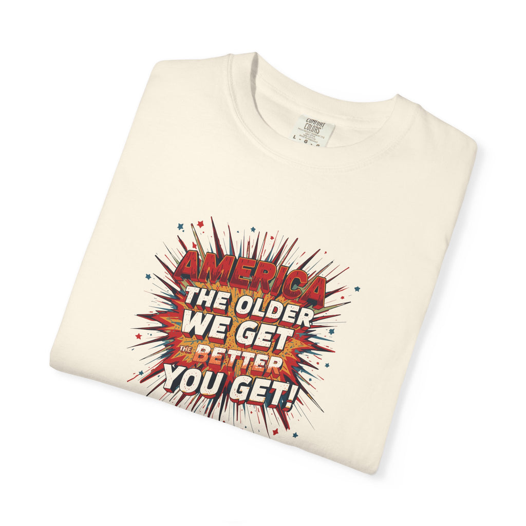 T-Shirt — Retro Comic 'The Older We Get, The Better You Get' Graphic Tee