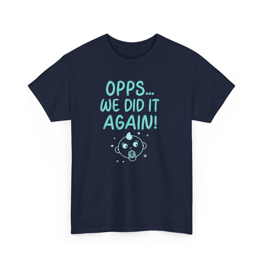 T-Shirt – “Opps… We Did It Again!” Cute Teal Graphic Tee