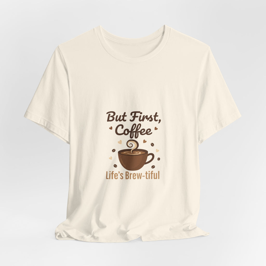 But First Coffee T-Shirt | coffee lover shirt, caffeine design