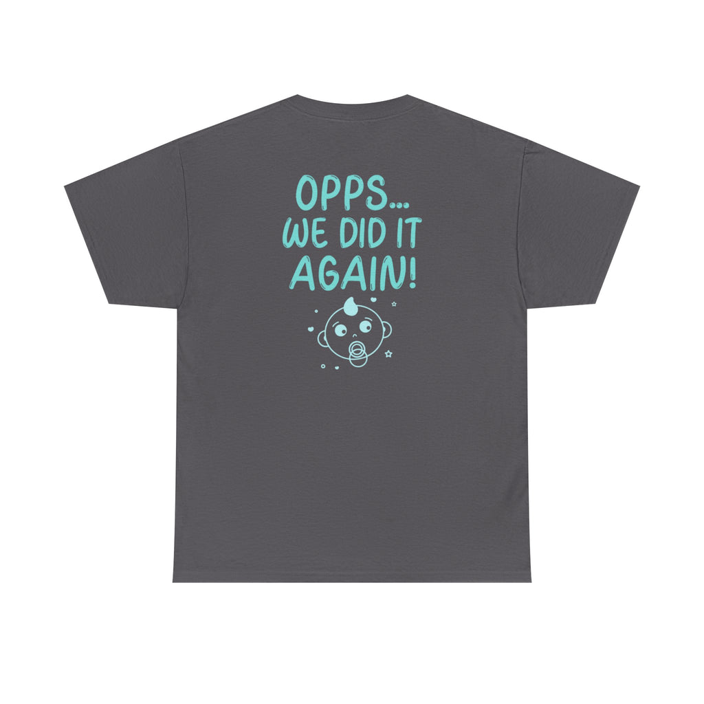 T-Shirt – “Opps… We Did It Again!” Cute Teal Graphic Tee