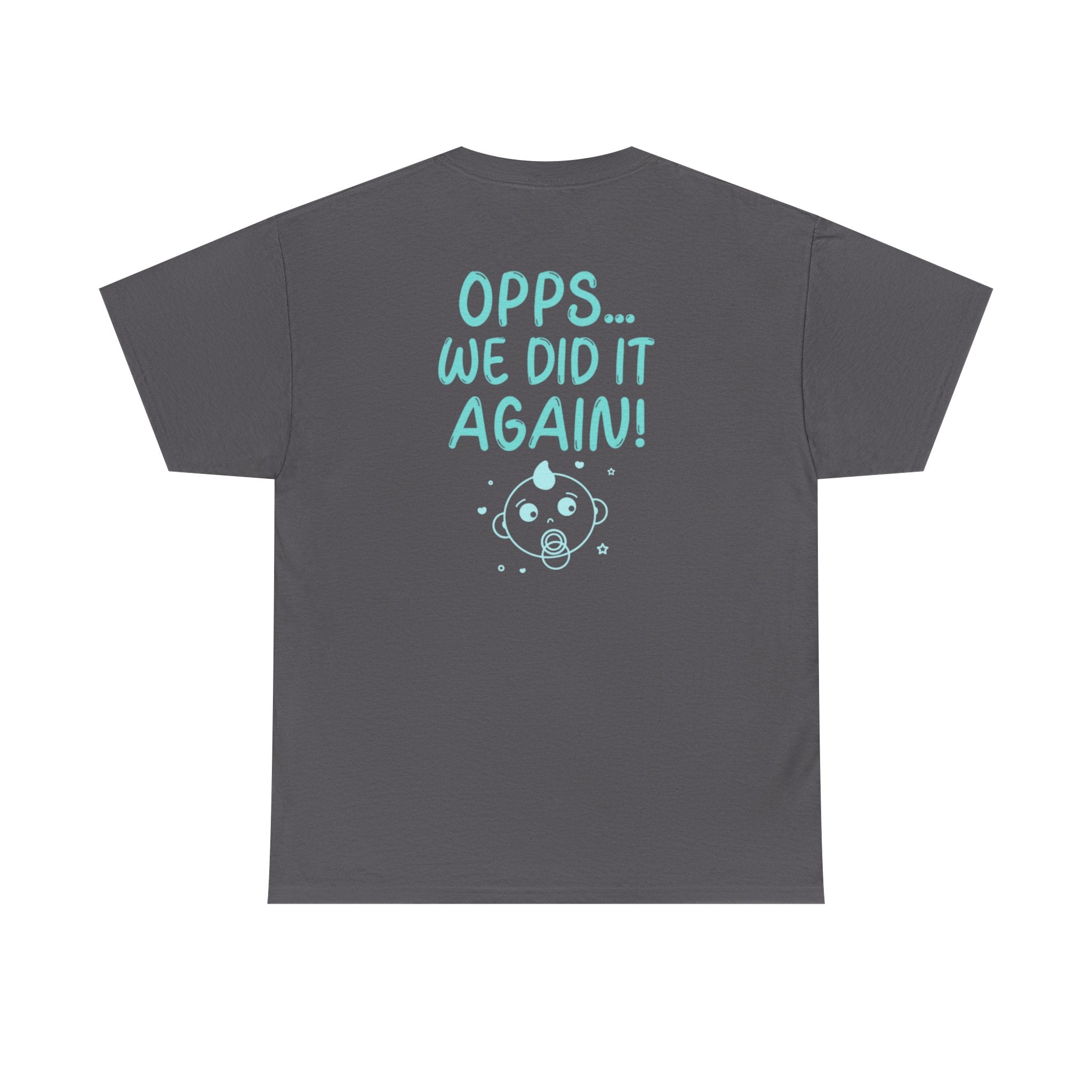 T-Shirt – “Opps… We Did It Again!” Cute Teal Graphic Tee