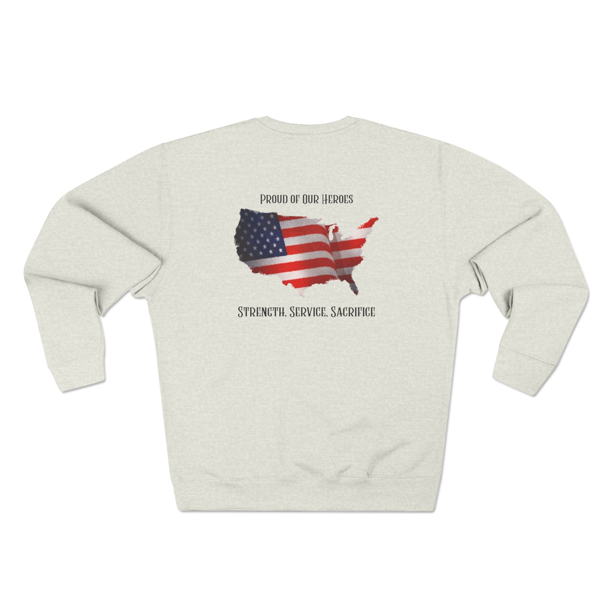 Patriotic USA Map Sweatshirt — "Proud of Our Heroes: Strength. Service. Sacrifice."