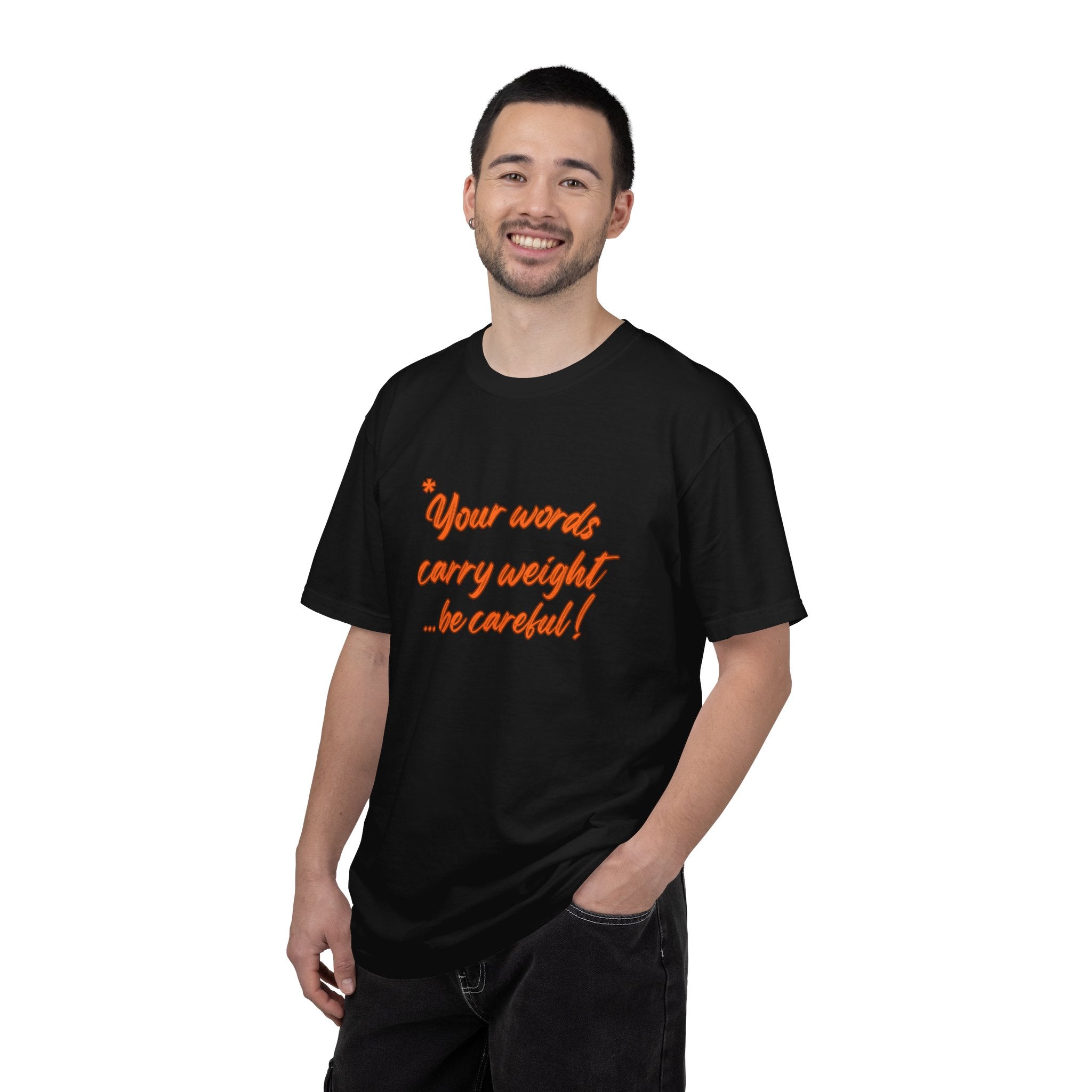 "Your words carry weight…be careful!" Graphic T-Shirt