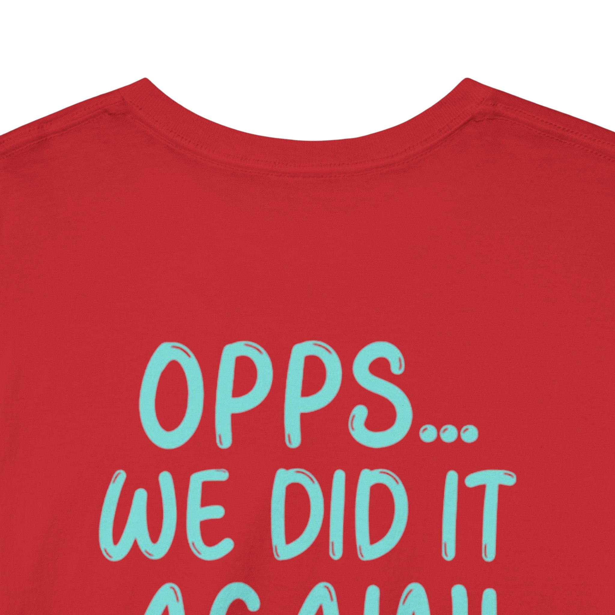 T-Shirt – “Opps… We Did It Again!” Cute Teal Graphic Tee