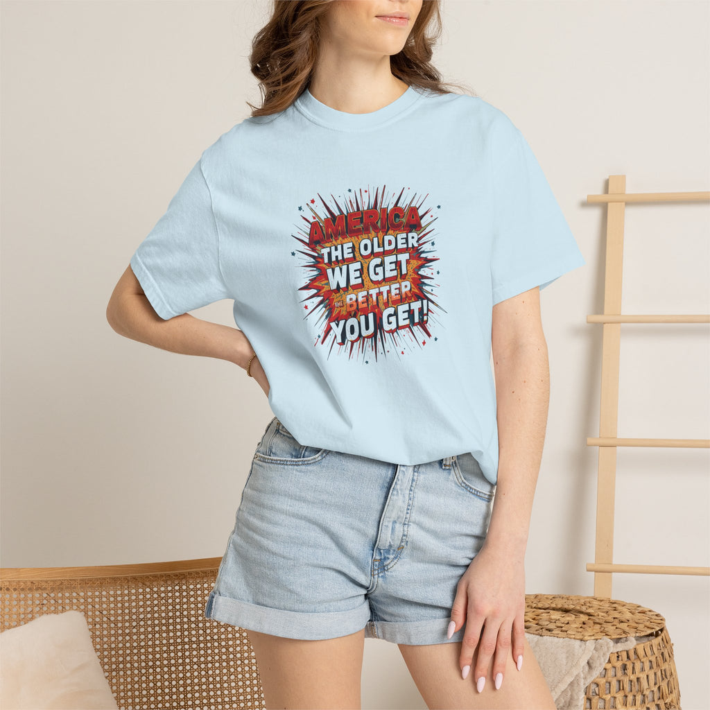 T-Shirt — Retro Comic 'The Older We Get, The Better You Get' Graphic Tee