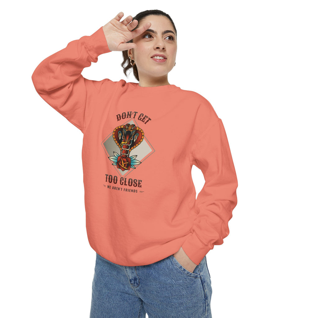 Sweatshirt — "Don't Get Too Close" Retro Cobra Graphic