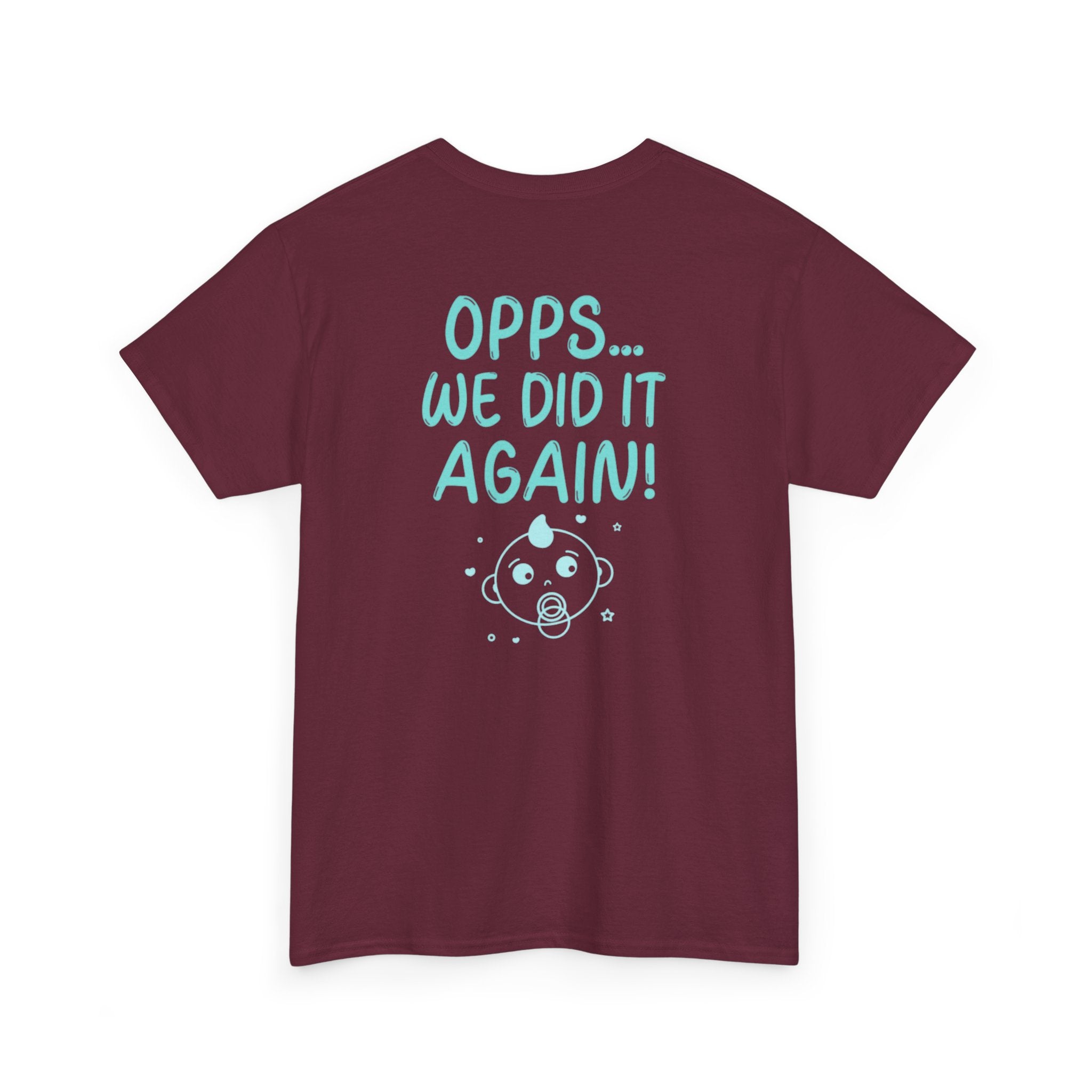 T-Shirt – “Opps… We Did It Again!” Cute Teal Graphic Tee