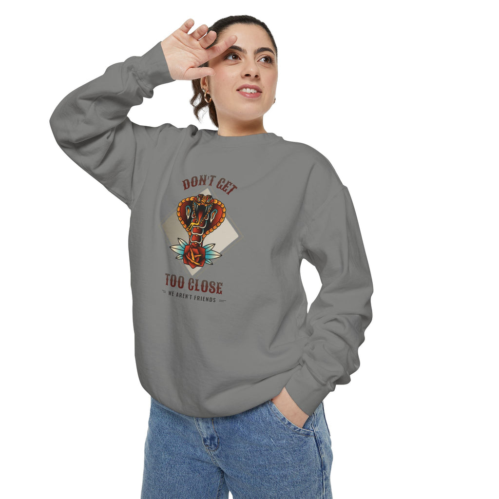 Sweatshirt — "Don't Get Too Close" Retro Cobra Graphic