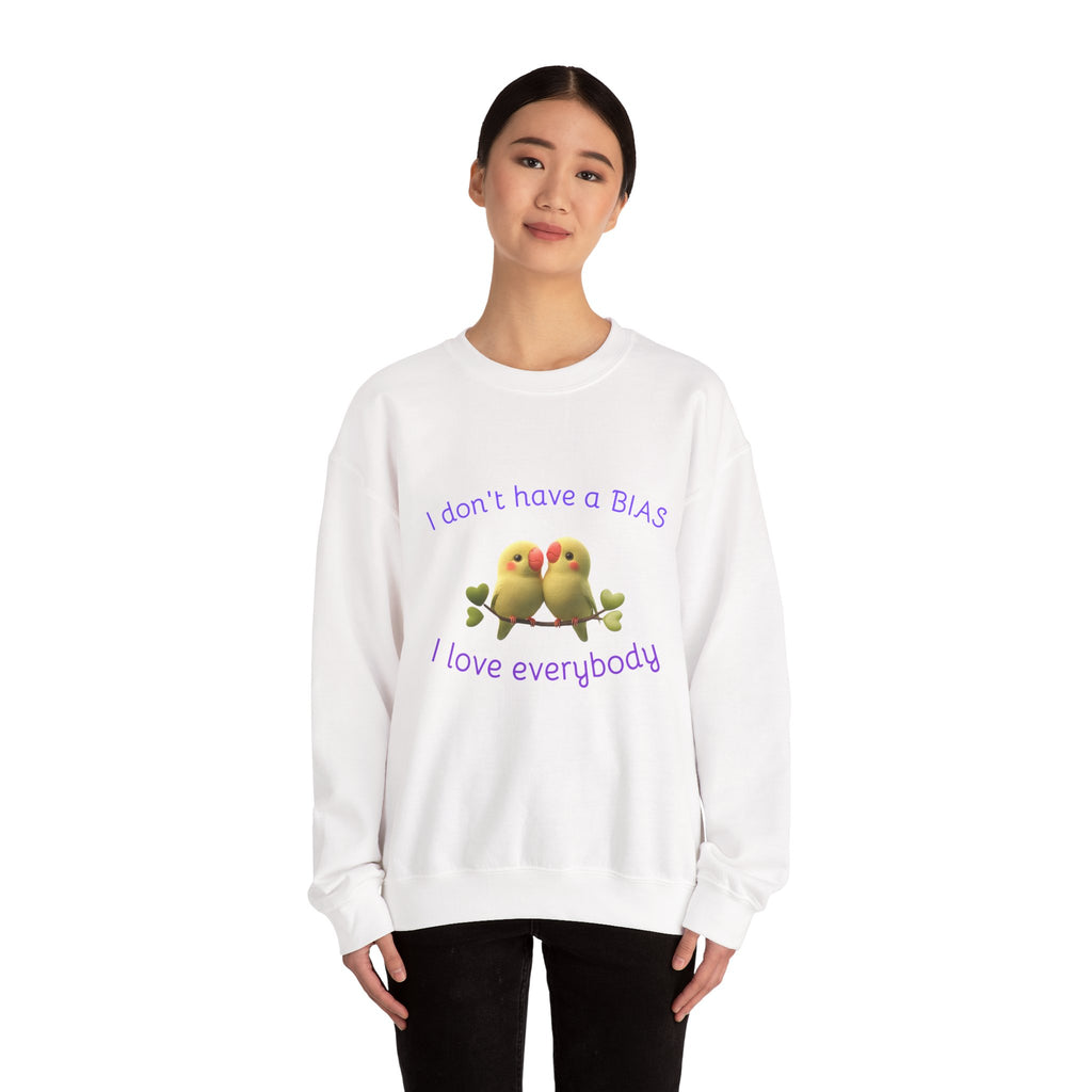 Crewneck Sweatshirt — "I don't have a BIAS, I love everybody" Cute Lovebird Design