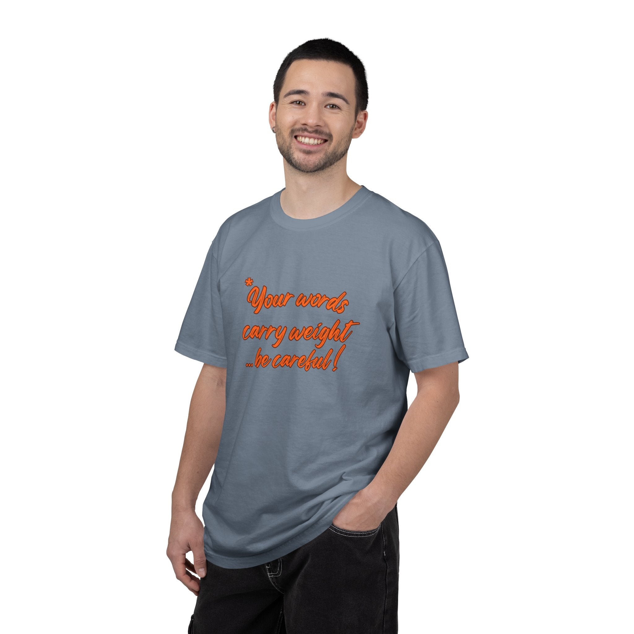 "Your words carry weight…be careful!" Graphic T-Shirt