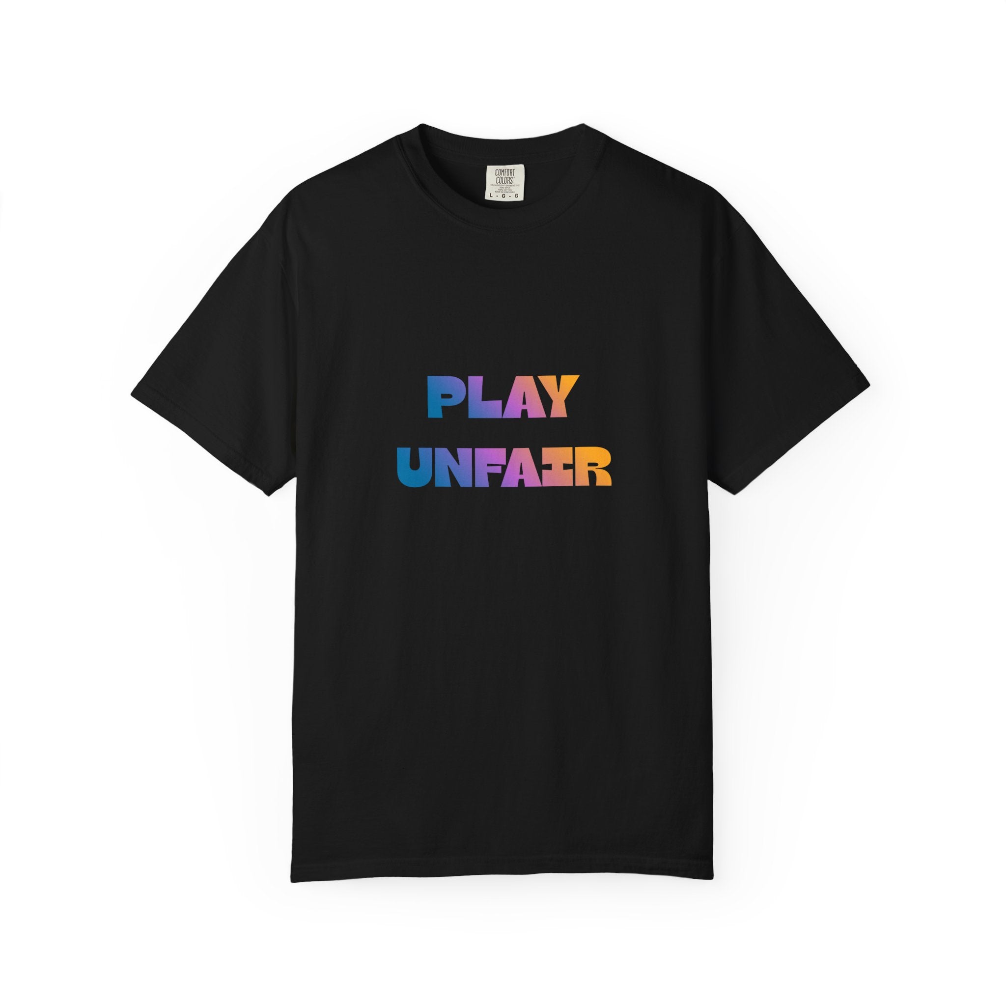 Play Unfair T-Shirt — Bold Rainbow Typography Tee