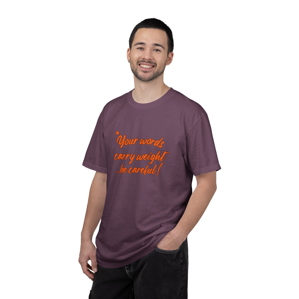 "Your words carry weight…be careful!" Graphic T-Shirt