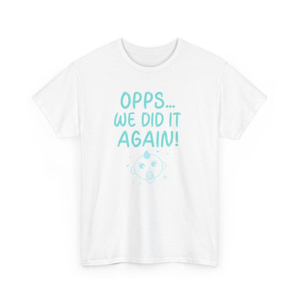 T-Shirt – “Opps… We Did It Again!” Cute Teal Graphic Tee