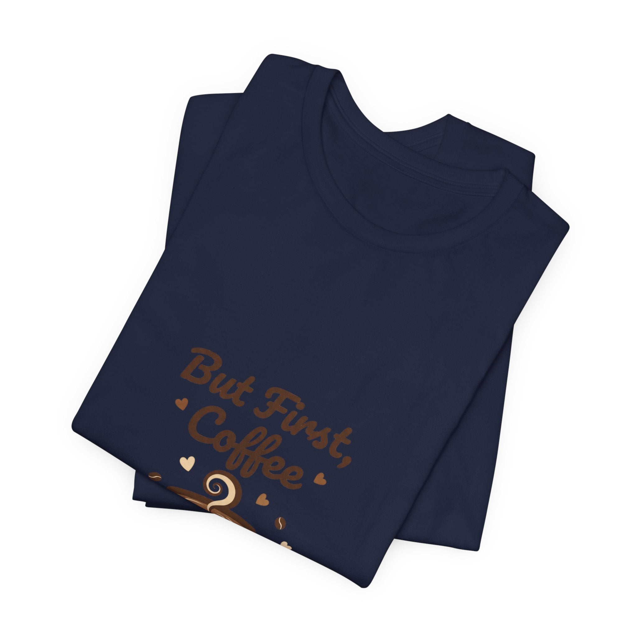 But First Coffee T-Shirt | coffee lover shirt, caffeine design