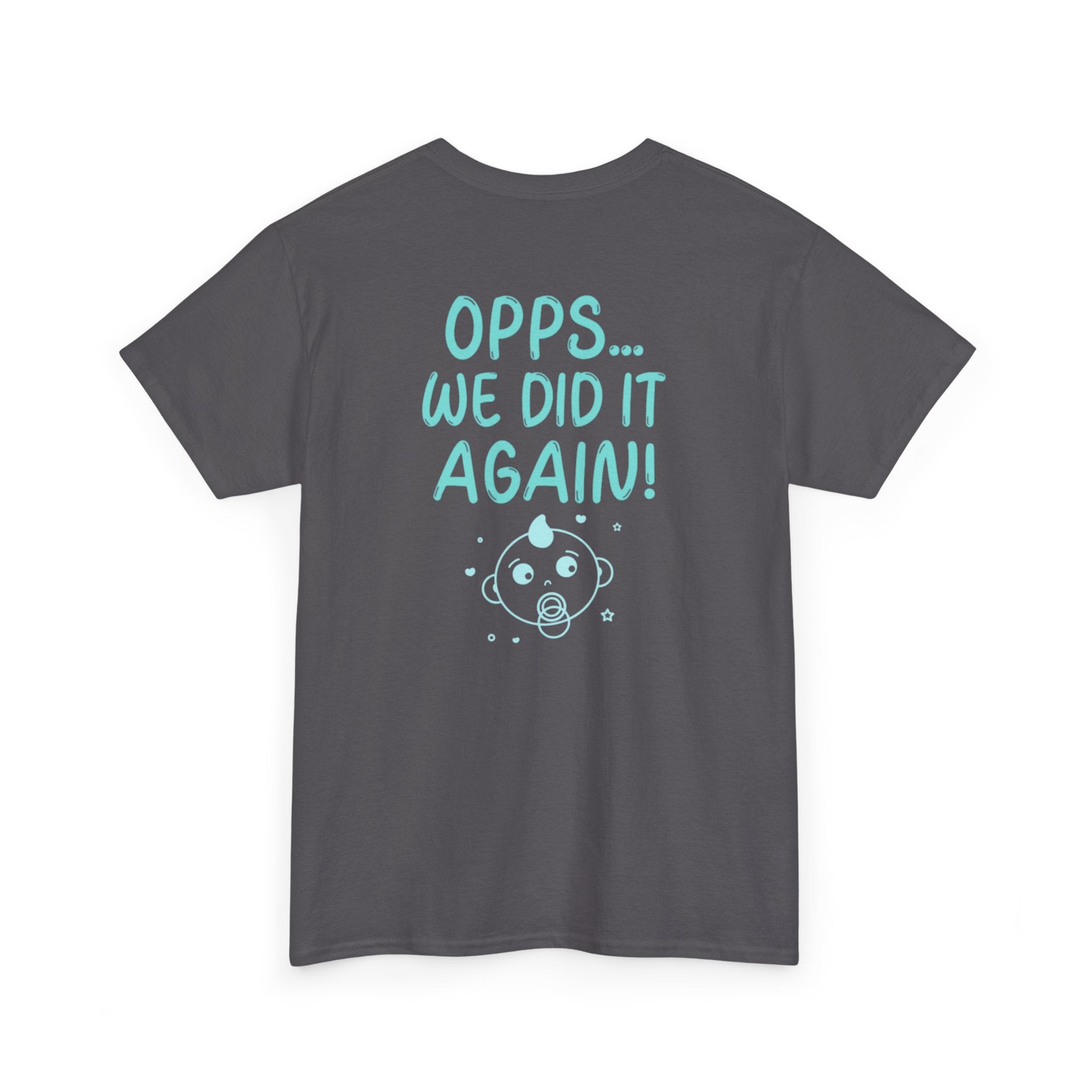 T-Shirt – “Opps… We Did It Again!” Cute Teal Graphic Tee