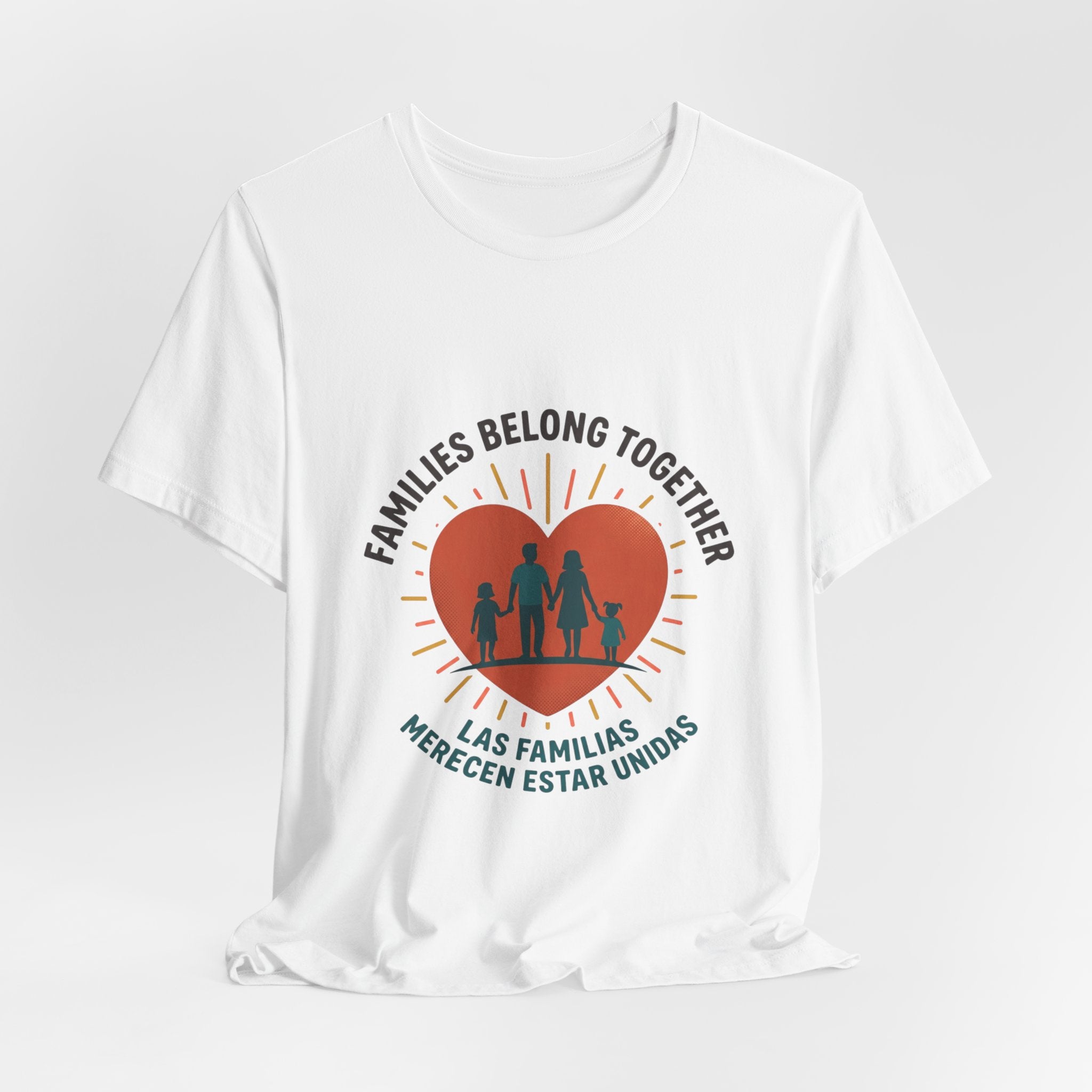 Families Belong Together Tee — "Families Belong Together / Las Familias Merecen Estar Unidas" Heart Graphic