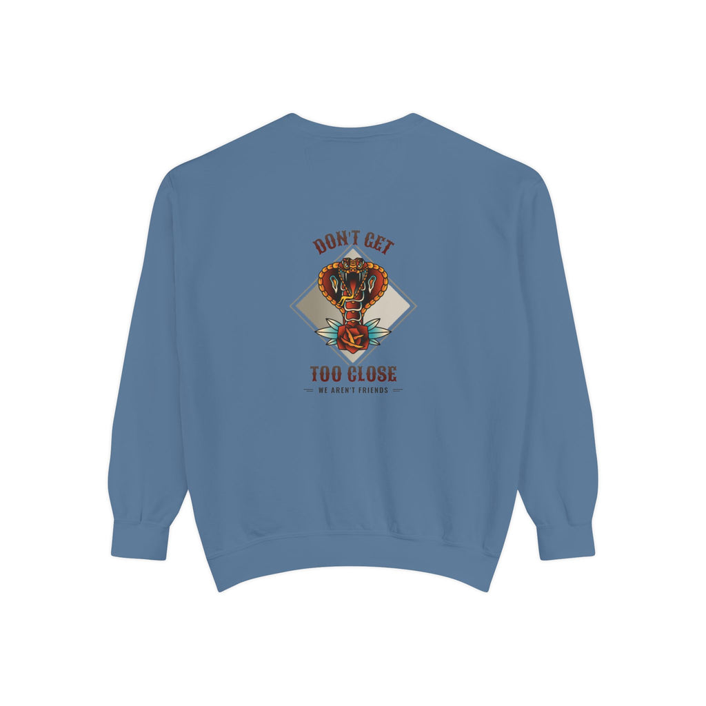 Sweatshirt — "Don't Get Too Close" Retro Cobra Graphic