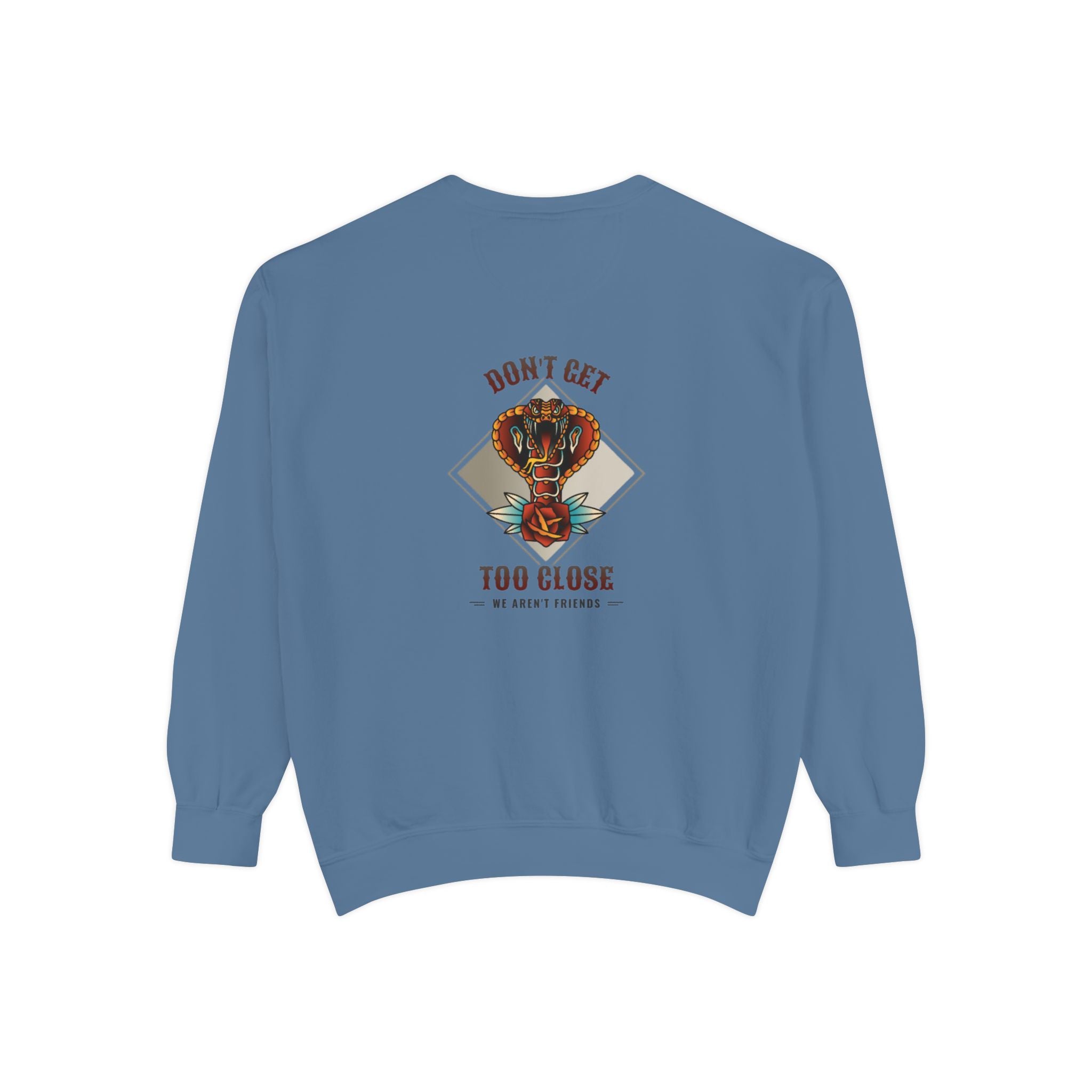 Sweatshirt — "Don't Get Too Close" Retro Cobra Graphic