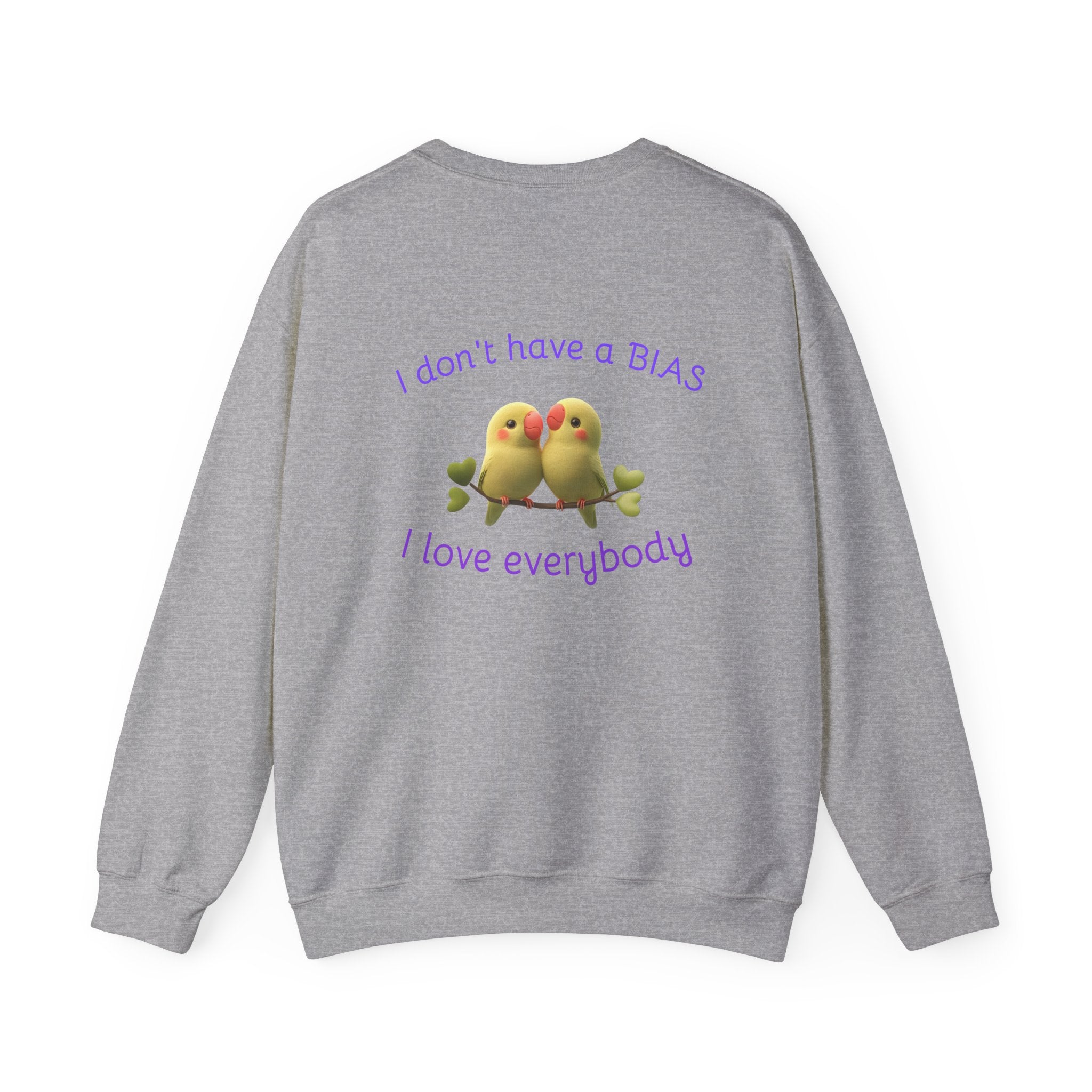 Crewneck Sweatshirt — "I don't have a BIAS, I love everybody" Cute Lovebird Design