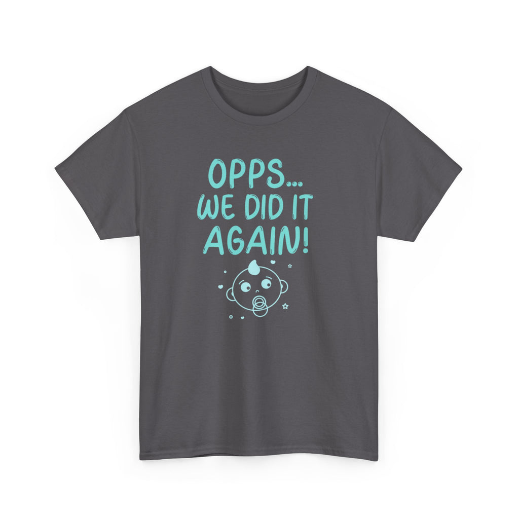 T-Shirt – “Opps… We Did It Again!” Cute Teal Graphic Tee