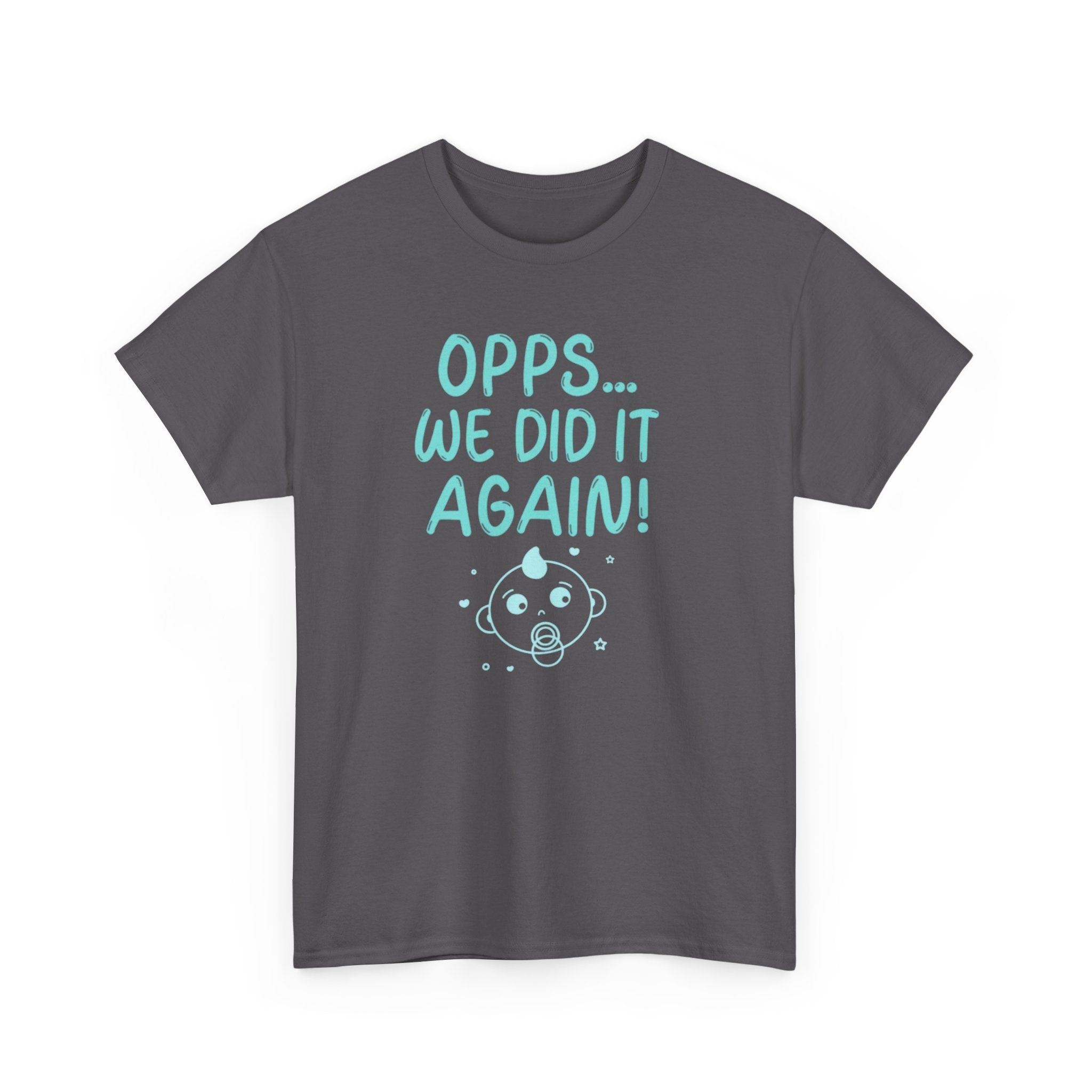 T-Shirt – “Opps… We Did It Again!” Cute Teal Graphic Tee