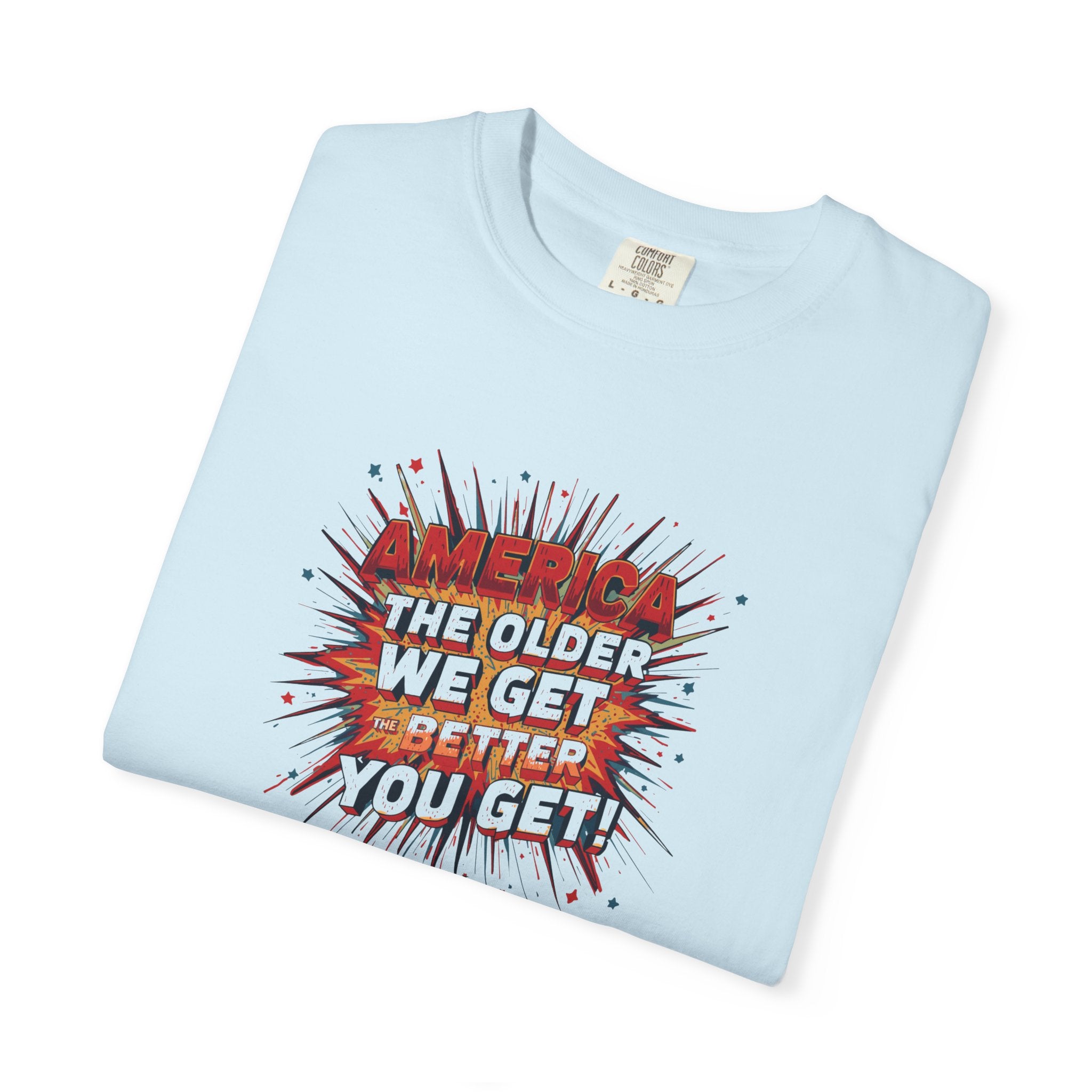 T-Shirt — Retro Comic 'The Older We Get, The Better You Get' Graphic Tee