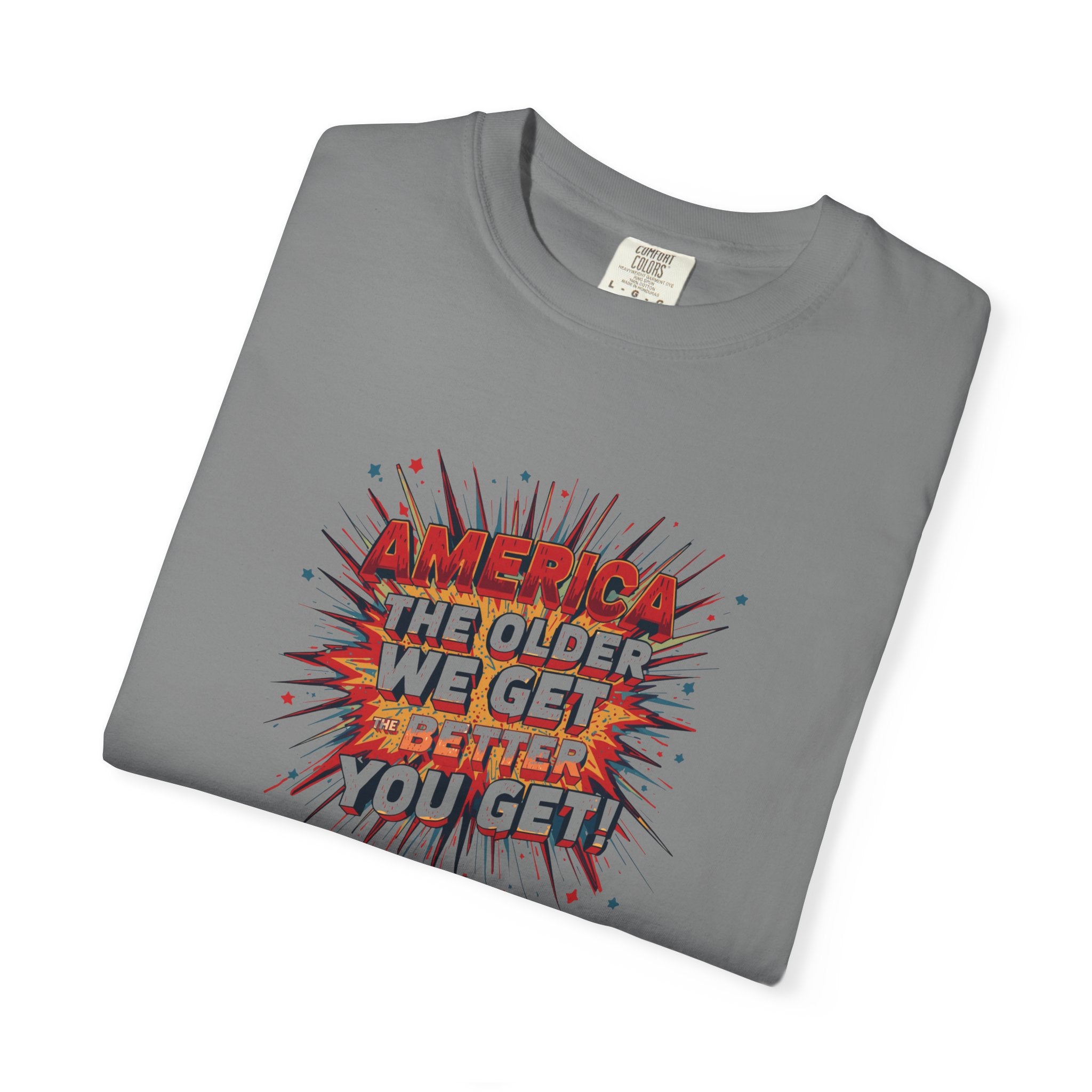 T-Shirt — Retro Comic 'The Older We Get, The Better You Get' Graphic Tee