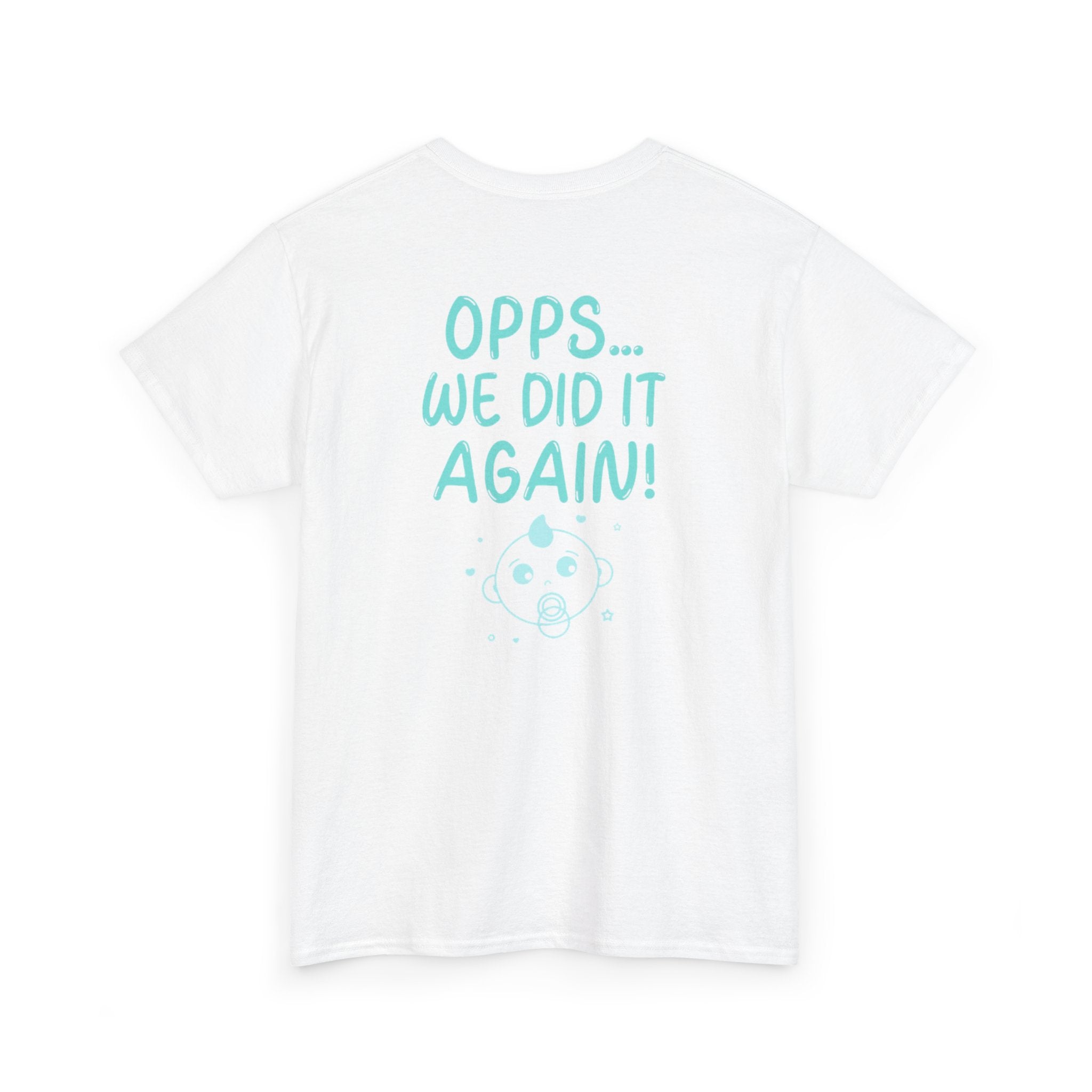 T-Shirt – “Opps… We Did It Again!” Cute Teal Graphic Tee