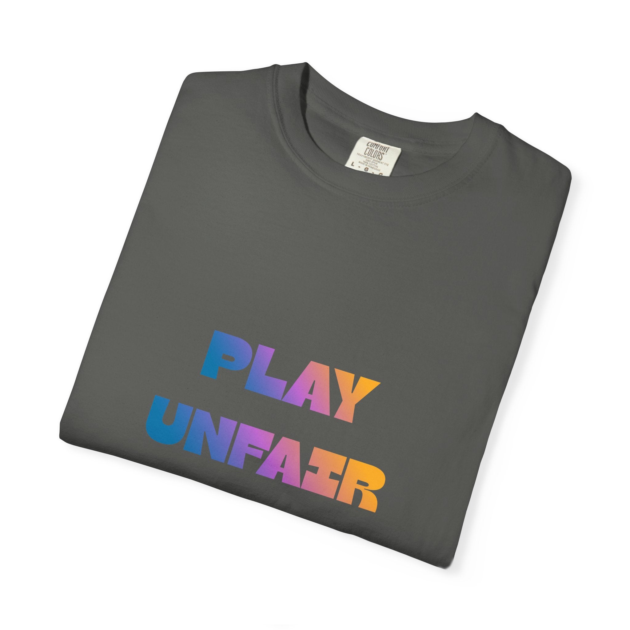 Play Unfair T-Shirt — Bold Rainbow Typography Tee